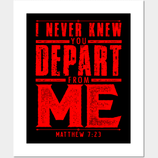 Matthew 7:23 I Never Knew You Depart From Me Posters and Art